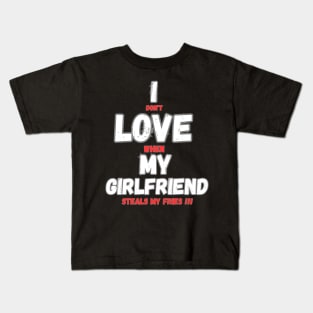 I love my girlfriend funny sign Kids T-Shirt